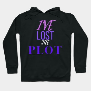 I've lost the plot Hoodie